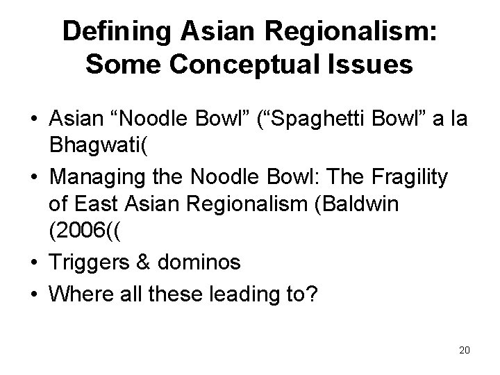 Defining Asian Regionalism: Some Conceptual Issues • Asian “Noodle Bowl” (“Spaghetti Bowl” a la Defining Asian Regionalism: Some Conceptual Issues • Asian “Noodle Bowl” (“Spaghetti Bowl” a la