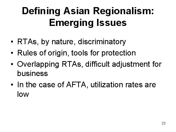 Defining Asian Regionalism: Emerging Issues • RTAs, by nature, discriminatory • Rules of origin, Defining Asian Regionalism: Emerging Issues • RTAs, by nature, discriminatory • Rules of origin,