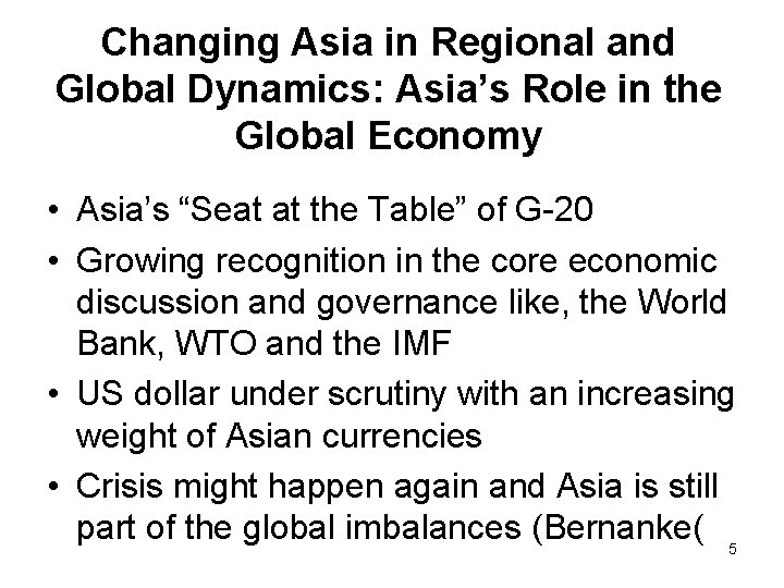 Changing Asia in Regional and Global Dynamics: Asia’s Role in the Global Economy • Changing Asia in Regional and Global Dynamics: Asia’s Role in the Global Economy •