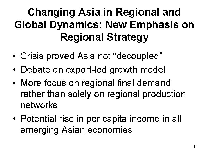 Changing Asia in Regional and Global Dynamics: New Emphasis on Regional Strategy • Crisis Changing Asia in Regional and Global Dynamics: New Emphasis on Regional Strategy • Crisis