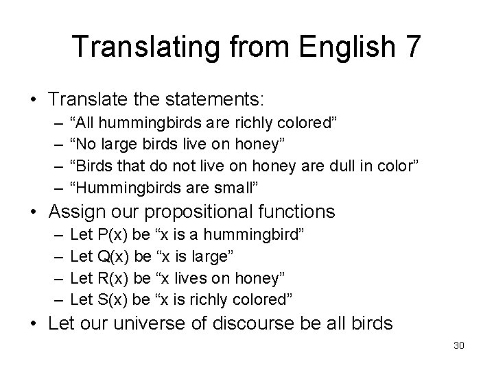 Translating from English 7 • Translate the statements: – – “All hummingbirds are richly