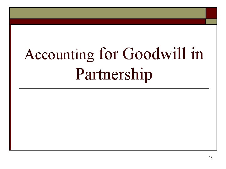 Accounting for Goodwill in Partnership 17 