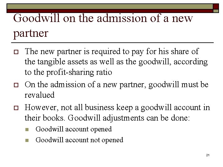 Goodwill on the admission of a new partner o o o The new partner