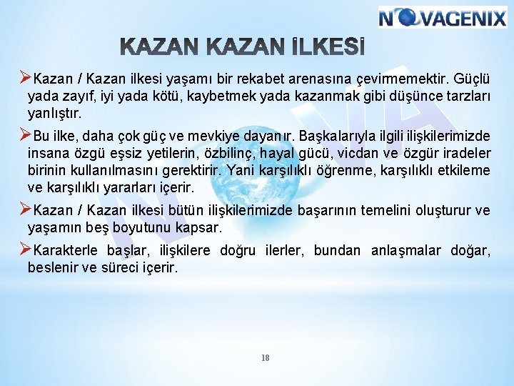 ØKazan / Kazan ilkesi yaşamı bir rekabet arenasına çevirmemektir. Güçlü yada zayıf, iyi yada