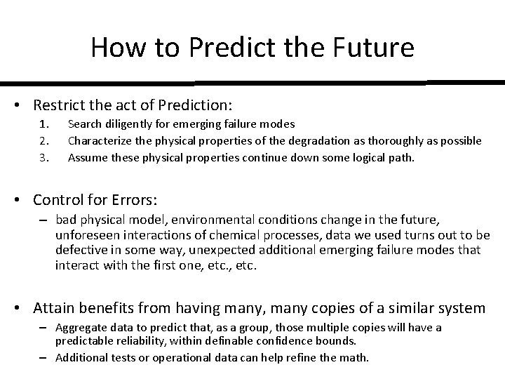 How to Predict the Future • Restrict the act of Prediction: 1. 2. 3.
