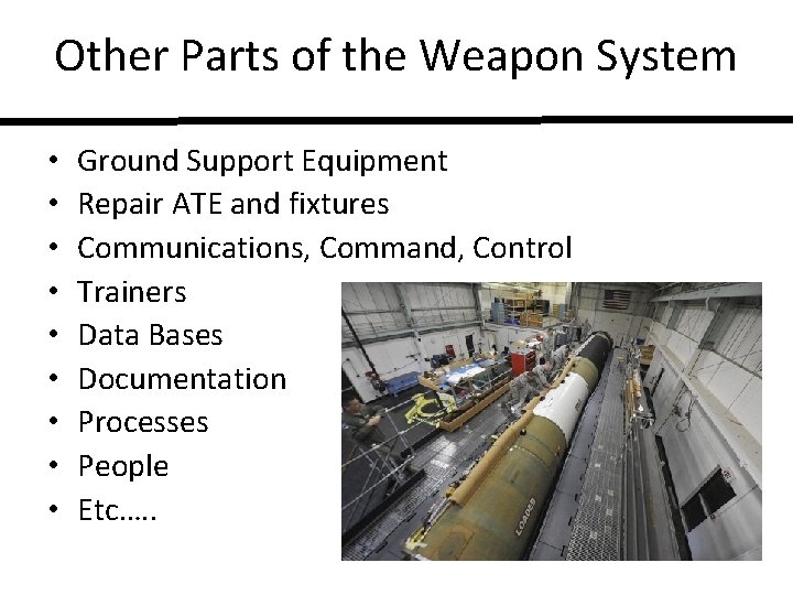 Other Parts of the Weapon System • • • Ground Support Equipment Repair ATE