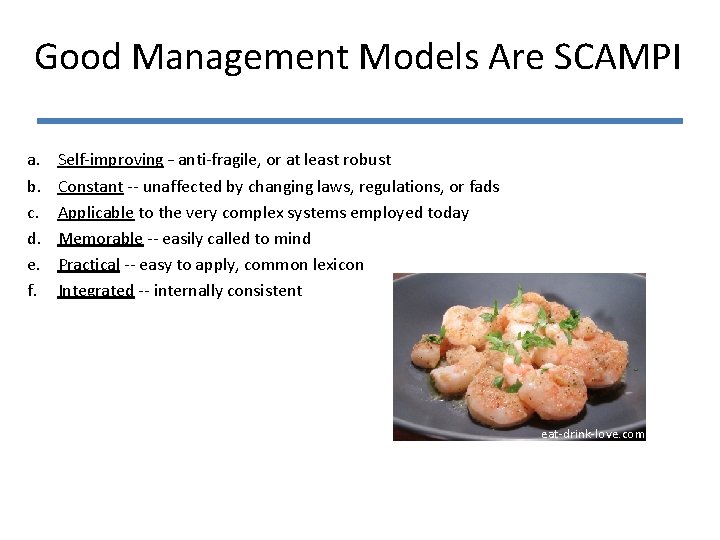 Good Management Models Are SCAMPI a. b. c. d. e. f. Self-improving – anti-fragile,