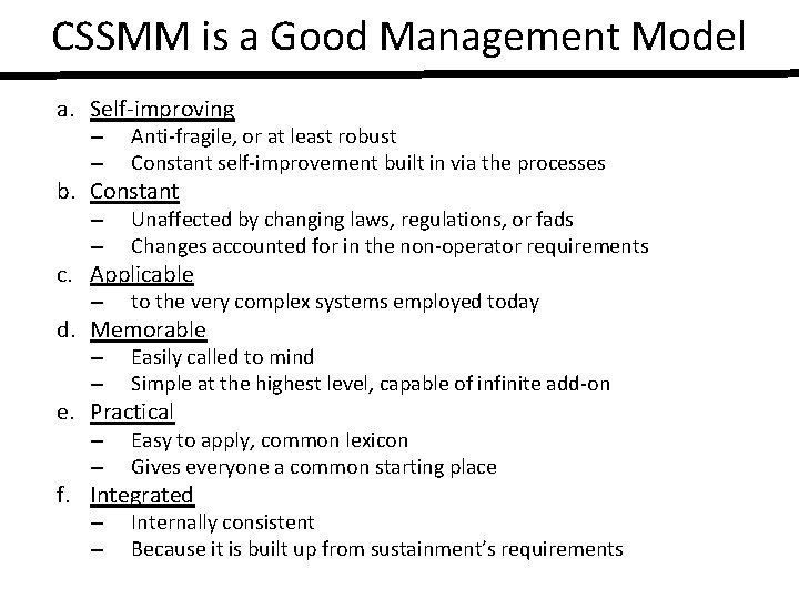 CSSMM is a Good Management Model a. Self-improving – – Anti-fragile, or at least