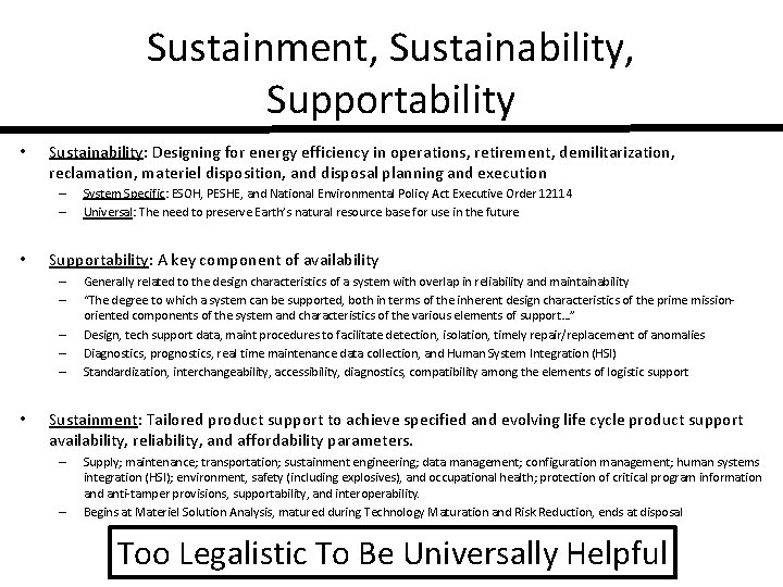 Sustainment, Sustainability, Supportability • Sustainability: Designing for energy efficiency in operations, retirement, demilitarization, reclamation,