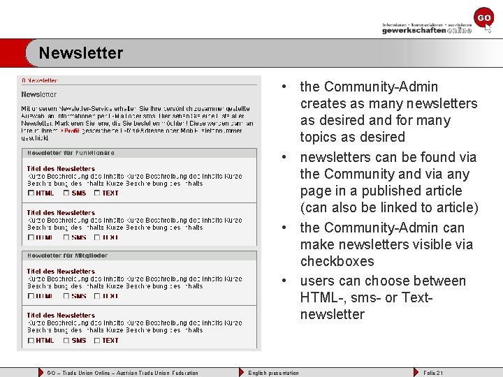 Newsletter • the Community-Admin creates as many newsletters as desired and for many topics