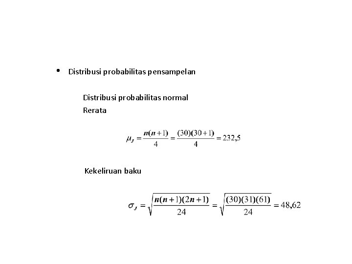 • Distribusi probabilitas pensampelan Distribusi probabilitas normal Rerata Kekeliruan baku • Distribusi probabilitas pensampelan Distribusi probabilitas normal Rerata Kekeliruan baku