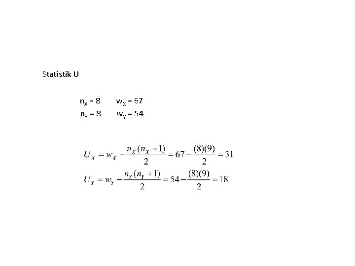 Statistik U n. X = 8 n. Y = 8 w. X = 67 Statistik U n. X = 8 n. Y = 8 w. X = 67