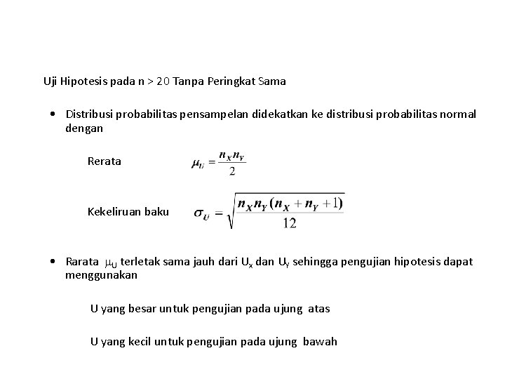 Uji Hipotesis pada n > 20 Tanpa Peringkat Sama • Distribusi probabilitas pensampelan didekatkan Uji Hipotesis pada n > 20 Tanpa Peringkat Sama • Distribusi probabilitas pensampelan didekatkan