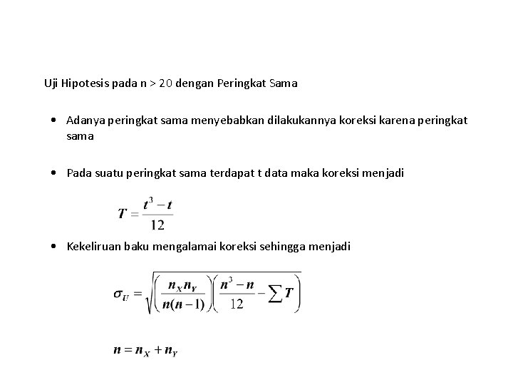 Uji Hipotesis pada n > 20 dengan Peringkat Sama • Adanya peringkat sama menyebabkan Uji Hipotesis pada n > 20 dengan Peringkat Sama • Adanya peringkat sama menyebabkan