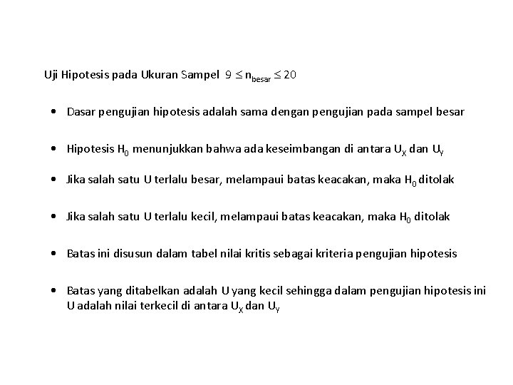 Uji Hipotesis pada Ukuran Sampel 9 nbesar 20 • Dasar pengujian hipotesis adalah sama Uji Hipotesis pada Ukuran Sampel 9 nbesar 20 • Dasar pengujian hipotesis adalah sama