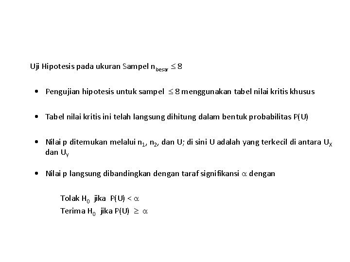Uji Hipotesis pada ukuran Sampel nbesar 8 • Pengujian hipotesis untuk sampel 8 menggunakan Uji Hipotesis pada ukuran Sampel nbesar 8 • Pengujian hipotesis untuk sampel 8 menggunakan
