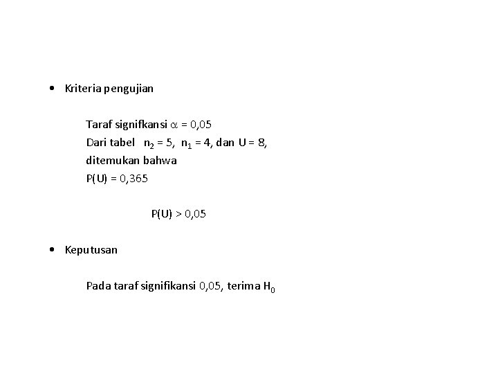 • Kriteria pengujian Taraf signifkansi = 0, 05 Dari tabel n 2 = • Kriteria pengujian Taraf signifkansi = 0, 05 Dari tabel n 2 =