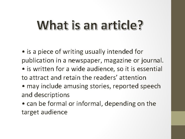 What is an article? • is a piece of writing usually intended for publication