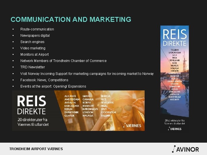 COMMUNICATION AND MARKETING • Route-communication • Newspapers digital • Search engines • Video marketing