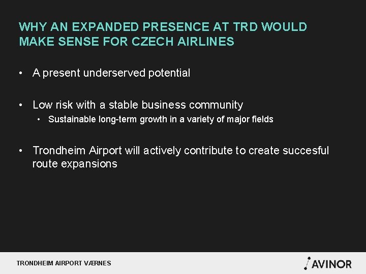 WHY AN EXPANDED PRESENCE AT TRD WOULD MAKE SENSE FOR CZECH AIRLINES • A