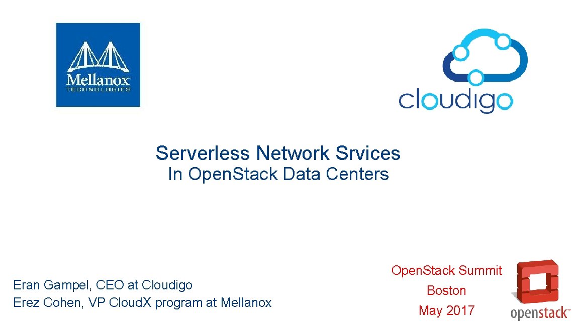 Serverless Network Srvices In Open. Stack Data Centers Open. Stack Summit Eran Gampel, CEO