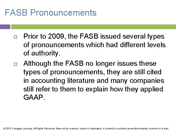 FASB Pronouncements Prior to 2009, the FASB issued several types of pronouncements which had