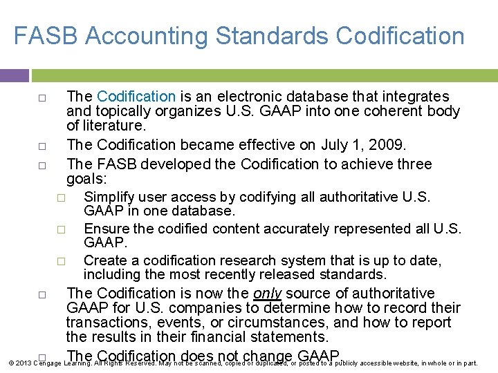 FASB Accounting Standards Codification The Codification is an electronic database that integrates and topically
