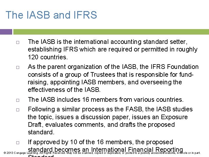 The IASB and IFRS The IASB is the international accounting standard setter, establishing IFRS