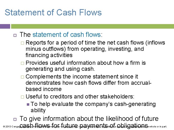 Statement of Cash Flows The statement of cash flows: � Reports for a period