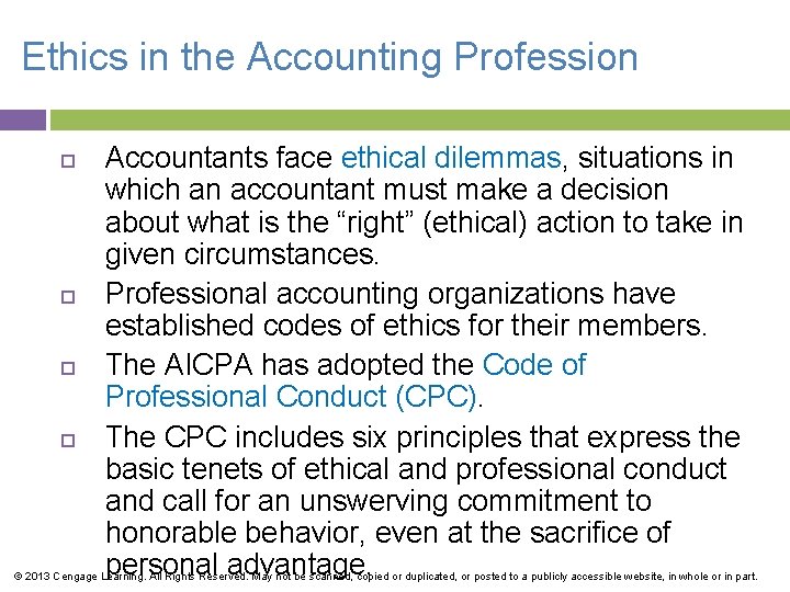 Ethics in the Accounting Profession Accountants face ethical dilemmas, situations in which an accountant