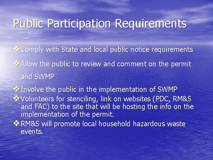 Public Participation Requirements v Comply with State and local public notice requirements v Allow