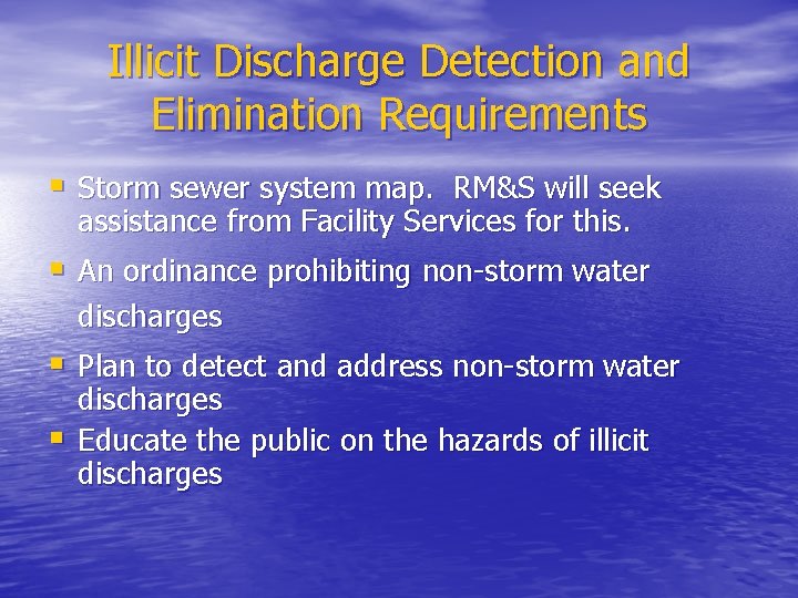 Illicit Discharge Detection and Elimination Requirements § Storm sewer system map. RM&S will seek