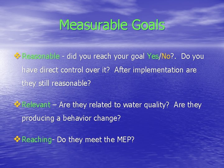 Measurable Goals v Reasonable - did you reach your goal Yes/No? . Do you