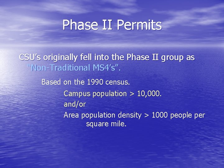 Phase II Permits CSU’s originally fell into the Phase II group as “Non-Traditional MS