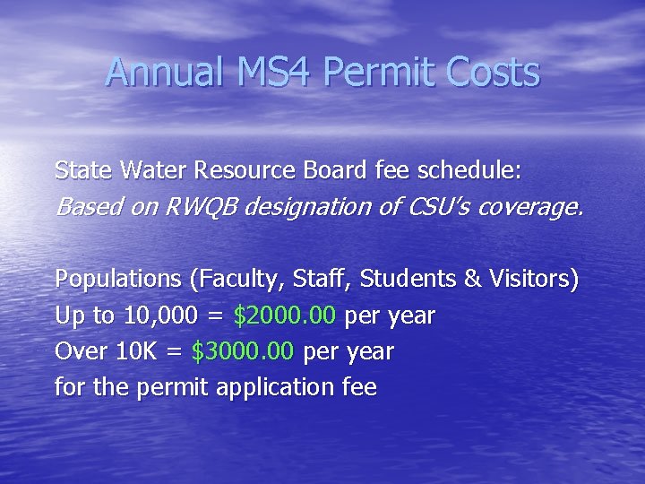 Annual MS 4 Permit Costs State Water Resource Board fee schedule: Based on RWQB