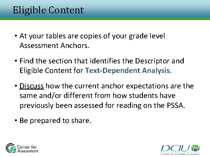 Eligible Content • At your tables are copies of your grade level Assessment Anchors. Eligible Content • At your tables are copies of your grade level Assessment Anchors.