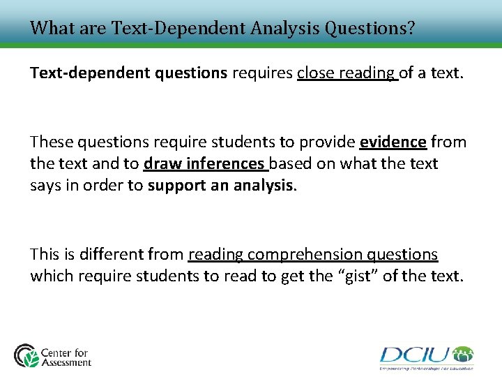 What are Text-Dependent Analysis Questions? Text-dependent questions requires close reading of a text. These What are Text-Dependent Analysis Questions? Text-dependent questions requires close reading of a text. These