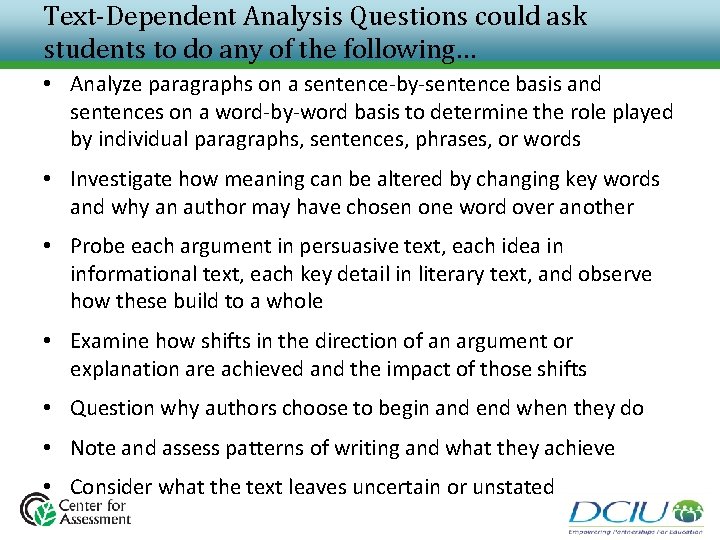 Text-Dependent Analysis Questions could ask students to do any of the following… • Analyze Text-Dependent Analysis Questions could ask students to do any of the following… • Analyze