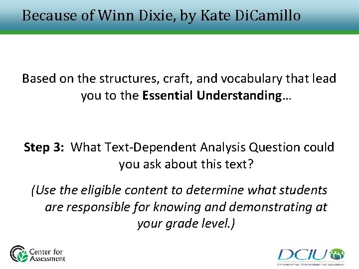 Because of Winn Dixie, by Kate Di. Camillo Based on the structures, craft, and Because of Winn Dixie, by Kate Di. Camillo Based on the structures, craft, and