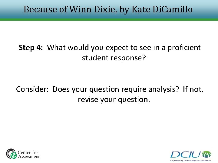 Because of Winn Dixie, by Kate Di. Camillo Step 4: What would you expect Because of Winn Dixie, by Kate Di. Camillo Step 4: What would you expect