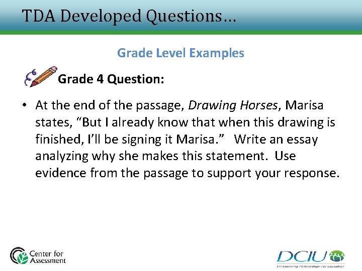 TDA Developed Questions… Grade Level Examples Grade 4 Question: • At the end of TDA Developed Questions… Grade Level Examples Grade 4 Question: • At the end of