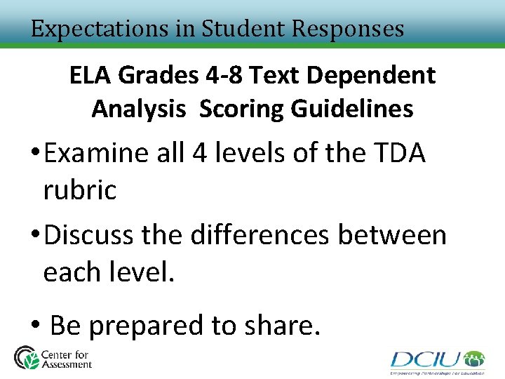 Expectations in Student Responses ELA Grades 4 -8 Text Dependent Analysis Scoring Guidelines • Expectations in Student Responses ELA Grades 4 -8 Text Dependent Analysis Scoring Guidelines •