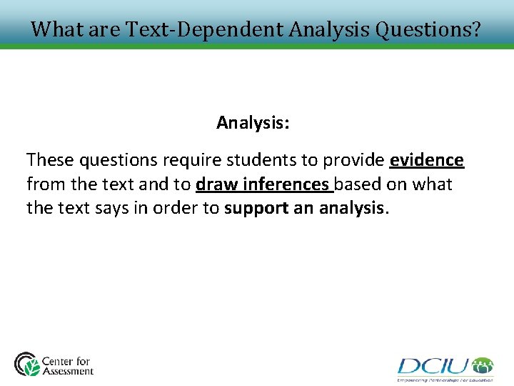 What are Text-Dependent Analysis Questions? Analysis: These questions require students to provide evidence from What are Text-Dependent Analysis Questions? Analysis: These questions require students to provide evidence from