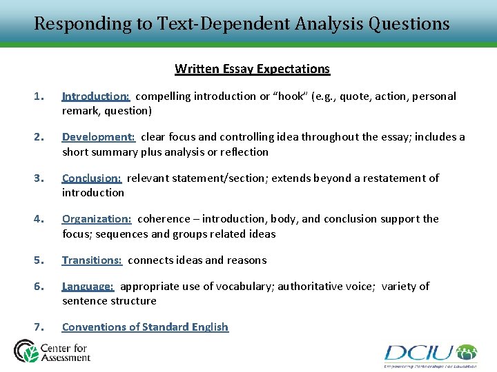 Responding to Text-Dependent Analysis Questions Written Essay Expectations 1. Introduction: compelling introduction or “hook” Responding to Text-Dependent Analysis Questions Written Essay Expectations 1. Introduction: compelling introduction or “hook”