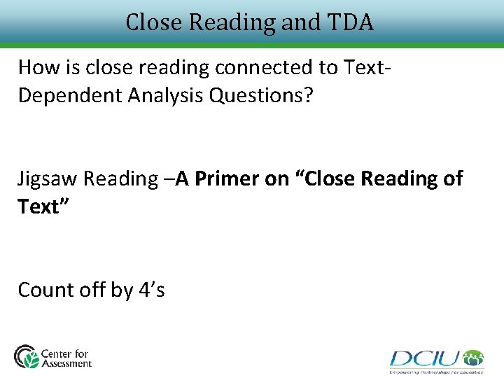 Close Reading and TDA How is close reading connected to Text. Dependent Analysis Questions? Close Reading and TDA How is close reading connected to Text. Dependent Analysis Questions?