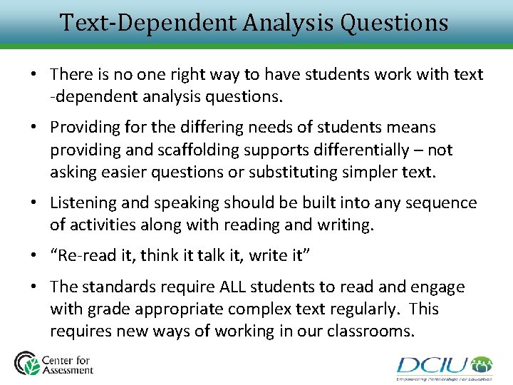 Text-Dependent Analysis Questions • There is no one right way to have students work Text-Dependent Analysis Questions • There is no one right way to have students work