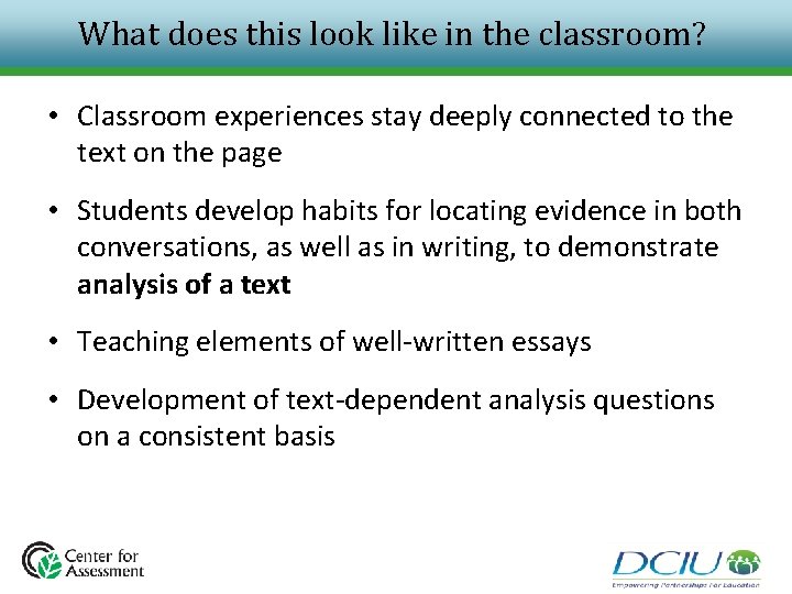 What does this look like in the classroom? • Classroom experiences stay deeply connected What does this look like in the classroom? • Classroom experiences stay deeply connected