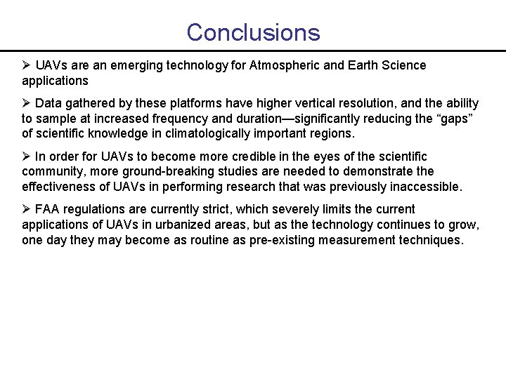 Conclusions UAVs are an emerging technology for Atmospheric and Earth Science applications Data gathered