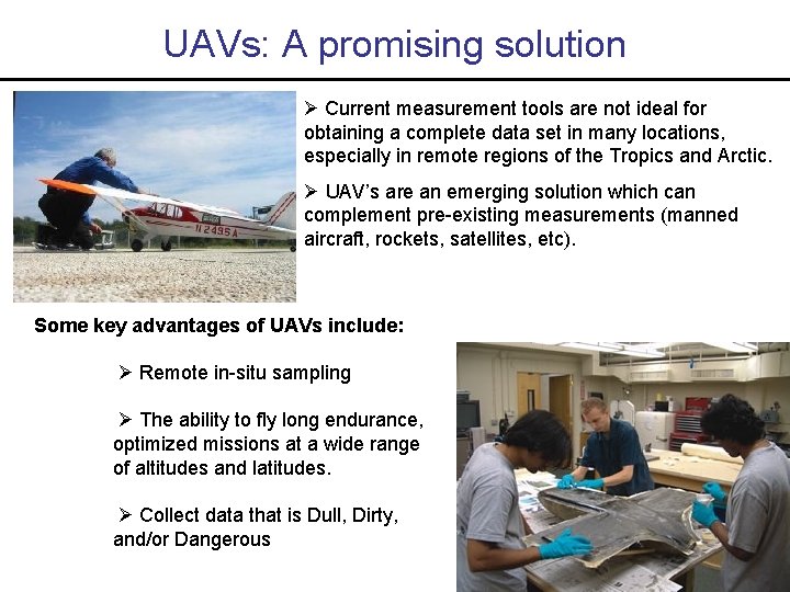 UAVs: A promising solution Current measurement tools are not ideal for obtaining a complete