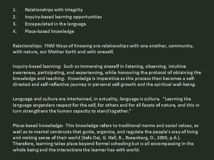 1. 2. 3. 4. Relationships with integrity Inquiry-based learning opportunities Encapsulated in the language